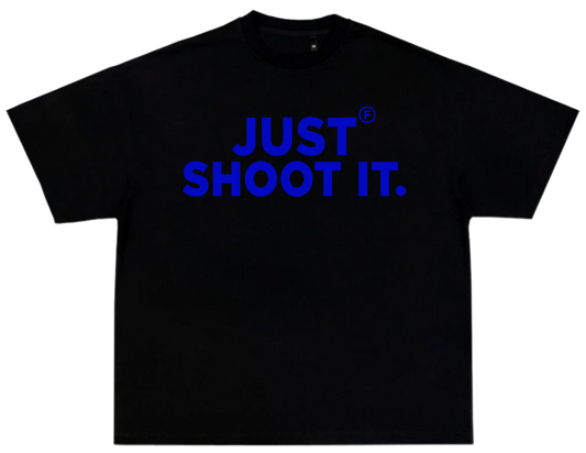 Just Shoot It Shirt (BLUE)